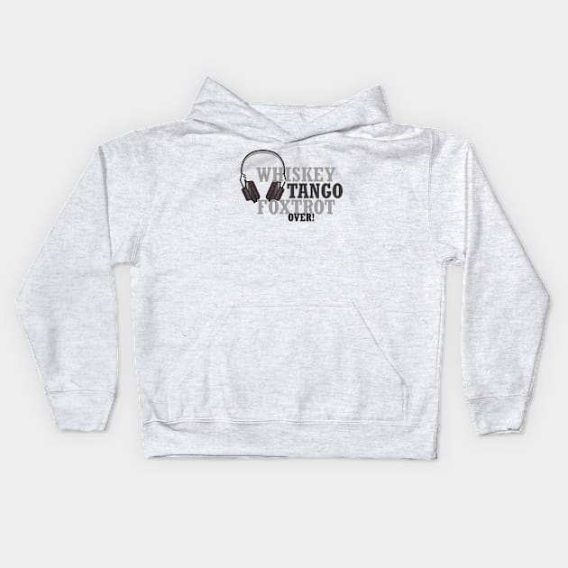 Whiskey tango foxtrot t-shirt Kids Hoodie by charafRML11